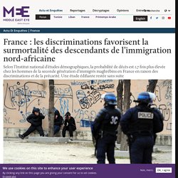 France : les discriminations favorisent la surmortalité des descendants de l’immigration nord-africaine