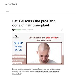 Let’s discuss the pros and cons of hair transplant