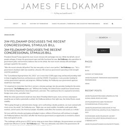 Jim Feldkamp Discusses the Recent Congressional Stimulus Bill - James Feldkamp