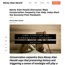 Kenny Alan Herald Discusses Ways Conservation Carpentry Can Help