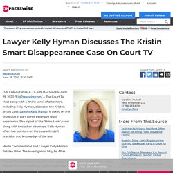 Lawyer Kelly Hyman Discusses The Kristin Smart Disappearance Case On Court TV