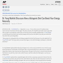 Dr. Yang Waikiki Discusses How a Ketogenic Diet Can Boost Your Energy Naturally