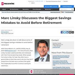 Marc Linsky Discusses the Biggest Savings Mistakes to Avoid Before Retirement