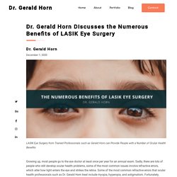 Dr. Gerald Horn Discusses the Numerous Benefits of LASIK Eye Surgery