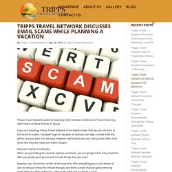 Tripps Travel Network Discusses Email Scams While Planning a Vacation - Tripps Travel Network