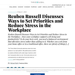 Reuben Russell Discusses Ways to Set Priorities and Reduce Stress in the Workplace