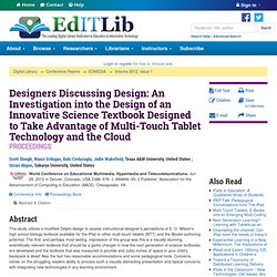 ITLib Digital Library → Designers Discussing Design: An Investigation into the Design of an Innovative Science Textbook Designed to Take Advantage of Multi-Touch Tablet Technology and the Cloud
