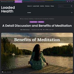 A Detail Discussion and Benefits of Meditation - LOADED HEALTH