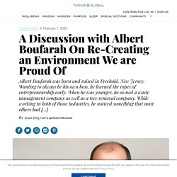 A Discussion with Albert Boufarah On Re-Creating an Environment We are Proud Of