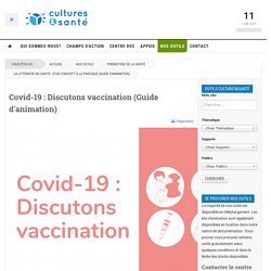 VACCIN : Covid-19 : Discutons vaccination- culture et santé.be
