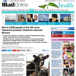 Mad cow disease: One in 2,000 people in UK carry 'abnormal proteins' linked to vCJD.