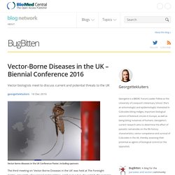 BIOMED BLOG NETWORK 16/12/16 Vector-Borne Diseases in the UK – Biennial Conference 2016