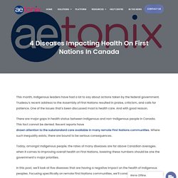 4 Diseases Impacting Health on First Nations in Canada - Aetonix