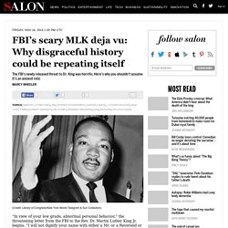 FBI’s scary MLK deja vu: Why disgraceful history could be repeating itself