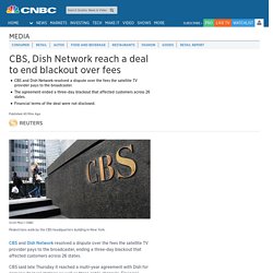 CBS, Dish Network reach a deal to end blackout over fees