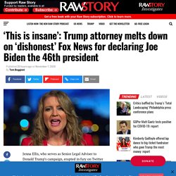 ‘This is insane’: Trump attorney melts down on ‘dishonest’ Fox News for declaring Joe Biden the 46th president
