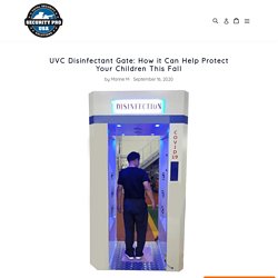 UVC Disinfectant Gate: How it Can Help Protect Your Children This Fall – Security Pro USA