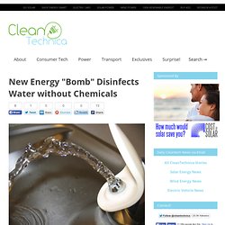 New Energy "Bomb" Disinfects Water without Chemicals