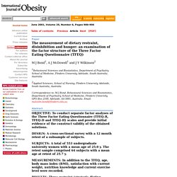 The measurement of dietary restraint, disinhibition and hunger: an examination of the factor structure of the Three Factor Eating Questionnaire (TFEQ)