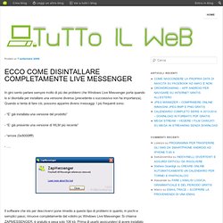 ECCO COME DISINTALLARE COMPLETAMENTE LIVE MESSENGER | TuTTo IL WeBTuTTo IL WeB