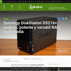 Synology DiskStation DS216+, análisis: potente y versátil NAS multimedia