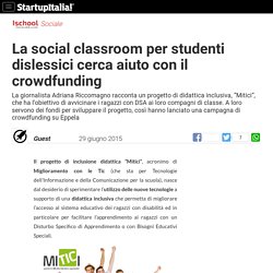 La social classroom per studenti dislessici cerca aiuto con il crowdfunding