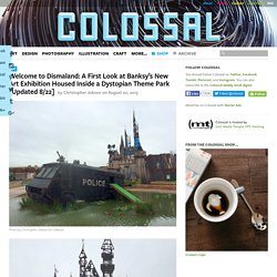 Welcome to Dismaland: A First Look at Banksy’s New Art Exhibition Housed Inside a Dystopian Theme Park