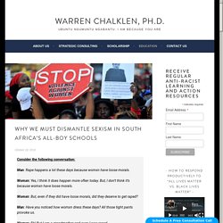 Why We Must Dismantle Sexism In South Africa’s All-Boy Schools - Warren Chalklen, Ph.D.