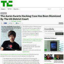 The Aaron Swartz Hacking Case Has Been Dismissed By The US District Court