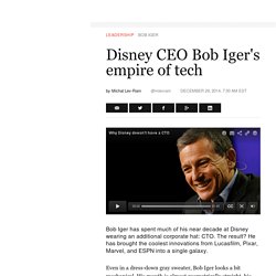 Disney CEO Bob Iger's empire of tech
