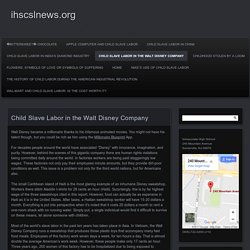 Child Slave Labor in the Walt Disney Company - ihscslnews.org