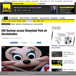 SOS Racisme accuse Disneyland Paris de discrimination