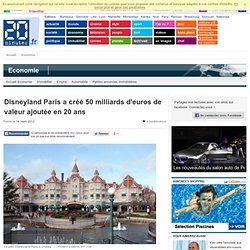 Disneyland Paris a créé 50 milliards d'euros de valeur ajoutée en 20 ans