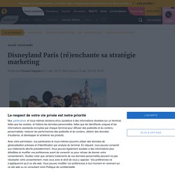 Disneyland Paris (ré)enchante sa stratégie marketing