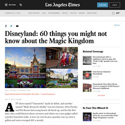 Disneyland: 60 things you might not know about the Magic Kingdom