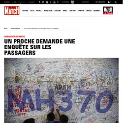 Disparition du MH370 : Un proche demande une enquête sur les passagers