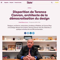 Disparition de Terence Conran, architecte de la démocratisation du design