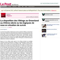 La disparition des Vikings au Groenland au XVème siècle ou les logiques de ruse en situation de survie - Infoguerre sur LePost.fr (23:43)