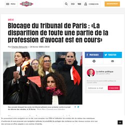 (1) Blocage du tribunal de Paris : «La disparition de toute une partie de la profession d'avocat est en cours»