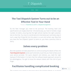 The Taxi Dispatch System Turns out to be an Effective Tool in Your Hand