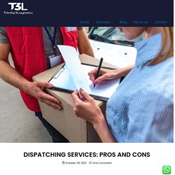 DISPATCHING SERVICES: PROS AND CONS -