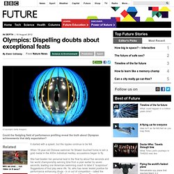 Future - Science & Environment - Olympics: Dispelling doubts about exceptional feats