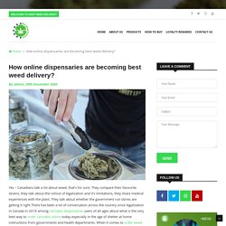 How online dispensaries are becoming best weed delivery?