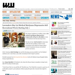 Lawmakers May Let Medical Marijuana Dispensaries Sell Recreational Weed, Starting July 1