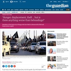'Hunger, displacement, theft … but is there anything worse than beheadings?'