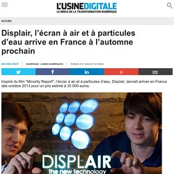 Displair, l’écran à air et à particules d’eau arrive en France à l’automne prochain