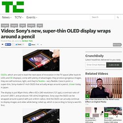 Video: Sony’s new, super-thin OLED display wraps around a pencil