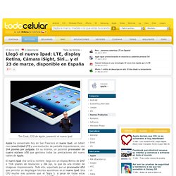 Llegó el nuevo Ipad: LTE, display Retina, Cámara iSight, Siri... y el 23 de marzo, disponible en España - TodoCelular.com Chile