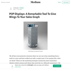 POP Displays: A Remarkable Tool To Give Wings To Your Sales Graph