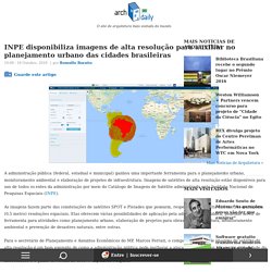 INPE disponibiliza imagens de alta resolução para auxiliar no planejamento urbano das cidades brasileiras
